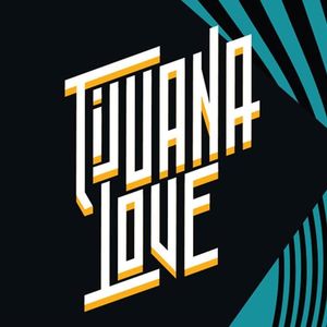 Tijuana Love Tickets, Tour Dates and %{concertOrShowText}