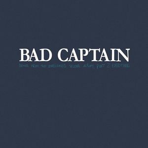 Bad Captain Tickets, Tour Dates and Concerts