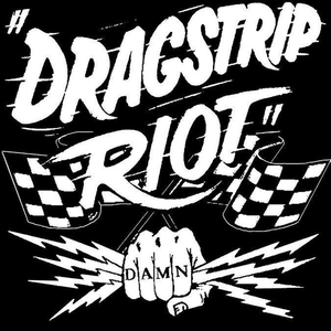 Dragstrip Riot Tickets, Tour Dates and Concerts