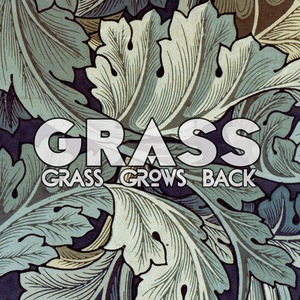 Grass Grows Back Tickets, Tour Dates and %{concertOrShowText}