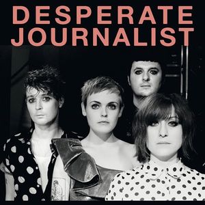 Desperate Journalist Tickets, Tour Dates and Concerts