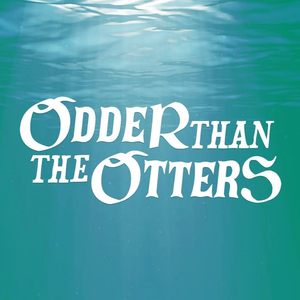 Odder than the Otters Tickets, Tour Dates and Concerts