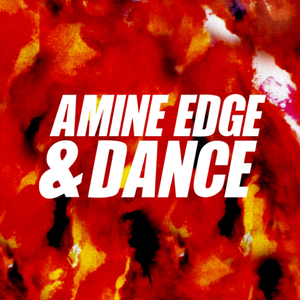 Amine Edge & DANCE