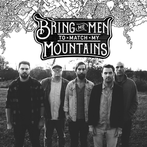 Bring Me Men To Match My Mountains Tickets, Tour Dates and Concerts