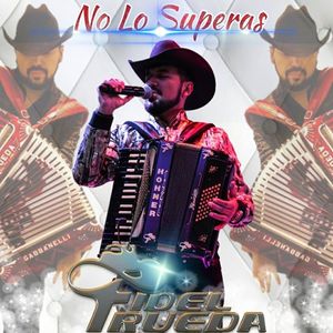 Y Puro Pa'delante Con Fidel Rueda Tickets, Tour Dates and Concerts