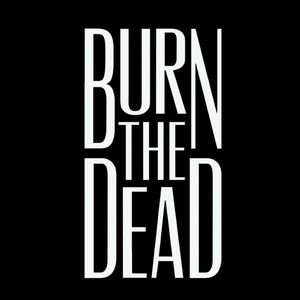 Burn The Dead Tickets, Tour Dates and %{concertOrShowText}