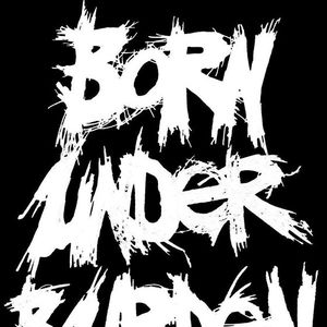 Born Under Burden Tickets, Tour Dates and Concerts