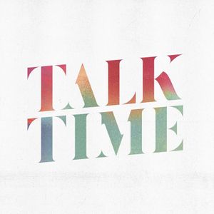 TALK TIME Tickets, Tour Dates and Concerts