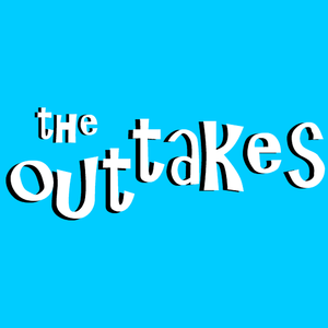 The Outtakes