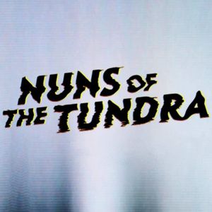 Nuns of the Tundra Tickets, Tour Dates and %{concertOrShowText}