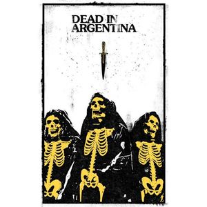 Dead In Argentina Tickets, Tour Dates and Concerts