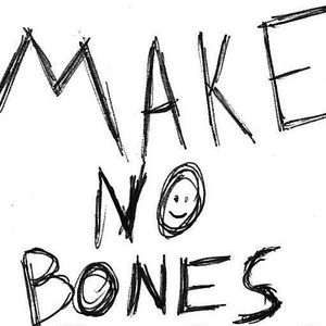 Make No Bones