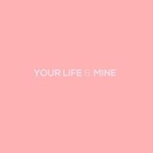 Billets, dates de tournée et concerts pour Your Life & Mine