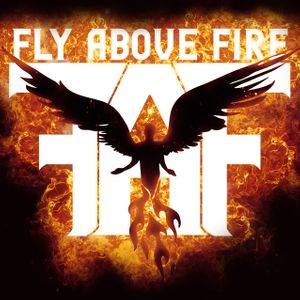 Fly Above Fire Tickets, Tour Dates and Concert